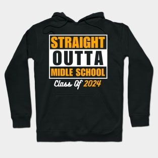 Straight Outta Middle School Class Of 2024 Graduate Student Gift Hoodie